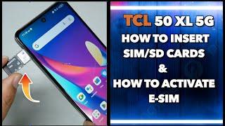 TCL 50 XL 5G  How to insert SIM/SD Cards + How to Activate E-SIM