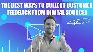 The best ways to collect customer feedback from digital sources