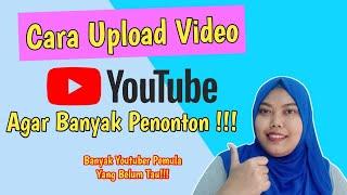 CARA UPLOAD VIDEO YOUTUBE AGAR BANYK PENONTON || YOUTUBER PEMULA