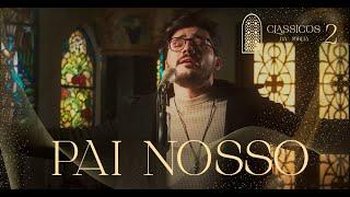 Thiago Brado - Pai Nosso (Clássicos da Igreja II)