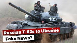 Russia sent T-62s to Ukraine - Fake News or correct?