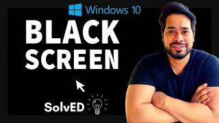 How to Fix Black Screen on Windows 10 after Login | Black Screen Of Death on Windows 10 - No Cursor