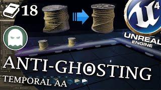 Anti-Ghosting Temporal AA - Unreal Engine 4 Guide