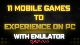 11 Mobile Games to Experience on PC with Emulator