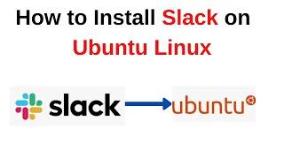 How to Install Slack application on Ubuntu Linux | How to Install Slack on Linux | 2024 Update