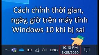 Cách chỉnh thời gian ngày giờ trên máy tính Windows 10 đơn giản