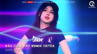 ĐÂU CÒN ĐÂY REMIX TIKTOK - MÊNH MÔNG KHÔNG CÒN EM ANH NHƯ LẠC VÀO CON ĐƯỜNG QUEN REMIX TIKTOK