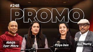 EP-248 | Abhijit Iyer-Mitra, Priya Jain & Anil Murty | ANI Podcast with Smita Prakash | Promo