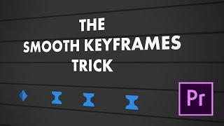 The Smooth Key Frames Trick | Premiere Pro Tutorial