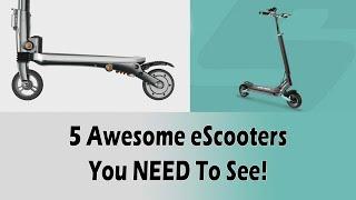 5 Awesome New eScooters (Electric Scooters) 2021 You NEED To See!