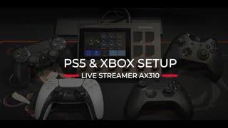 How to setup the Live Streamer AX310 with  PS5 & XBOX