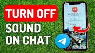 How to Turn Off Sound Without Disabling Notifications on Telegram Chat - Full Guide