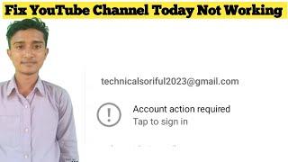 Account Action Required Tap To Sign | YouTube Account Action Required Problem & Channel Suspended