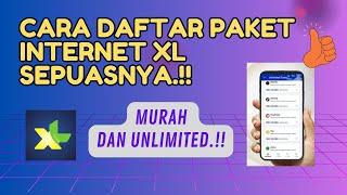 Cara Daftar Paket Intenet XL Unlimited. Internet Murah Sepuasnya !