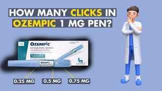 How Many Clicks in Ozempic 1 mg Pen? - Step by Step Guide