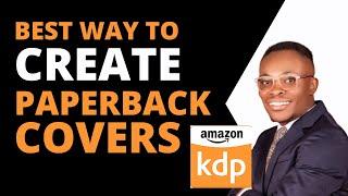 KDP Cover Made SIMPLE!!! Create PAPERBACK COVERS FAST!!