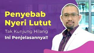 Penyebab Nyeri Lutut Tak Kunjung Hilang. Ini Penjelasannya!!