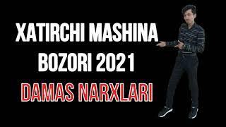 XATIRCHI MASHINA BOZORI 2021 DAMAS CHANGAN NARXLARI 2021