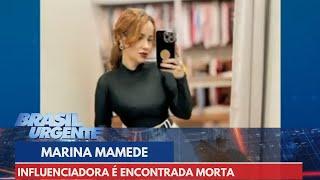 Marina Mamede: Influenciadora é encontrada morta | Brasil Urgente