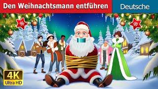 Den Weihnachtsmann entführen | Kidnapping Santa Claus in German | @GermanFairyTales