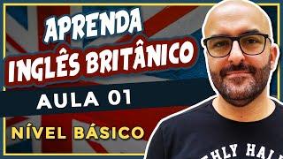 Aprenda INGLÊS BRITÂNICO | Aula 1