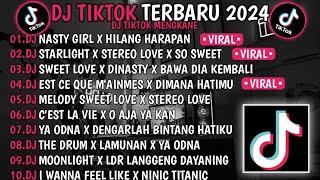 DJ TIKTOK TERBARU 2024  DJ NASTY GIRL X HILANG HARAPAN DJ STARLIGHT X STEREO LOVE X SO SWEETVIRAL