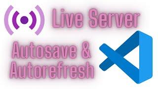 How to Set Up Live Server (auto reload) &  Auto Save In VS Code.