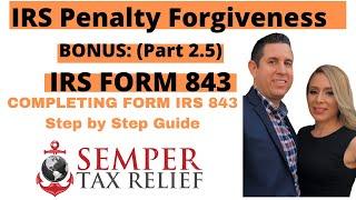 Remove IRS Tax Penalties step by step guide IRS Form 843, IRS Penalty Abatement Form