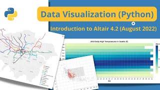 Data Visualization in Python: Altair 4.2 (altair-viz) Tutorial | August 2022