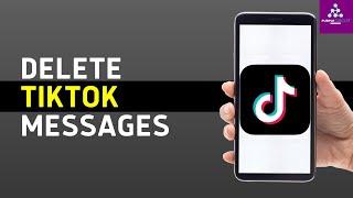 How to Delete TikTok Messages From Both Sides | For Everyone | All At Once | 2024