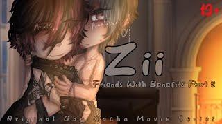 Zii | 13+ | Original Gay Gacha Movie | Friends With Benefits - Part 2 | HAPPY PRIDE MONTH!!!