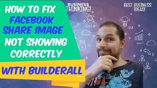 How to fix facebook share image not showing correctly (Fixing it in Builderall as an Example)