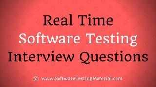 Real Time Software Testing Interview Questions