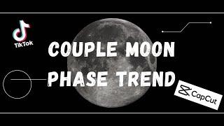 TikTok Moon Trend | Couple Moon Phase In CapCut