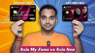 Axis Bank My Zone vs Neo Credit Card: Which One is Better for You?