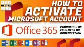 HOW TO ACTIVATE MICROSOFT ACCOUNT FOR OFFICE 360 PURCHASED BY EMPLOYER/ORGANIZATION