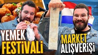 HOLLANDA YEMEK FESTİVALİ VE MARKET ALIŞVERİŞİ!