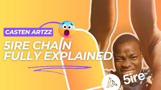 5IRE chain Fully explained