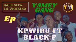 Yamey Gang - Kpwiru Ft Black P