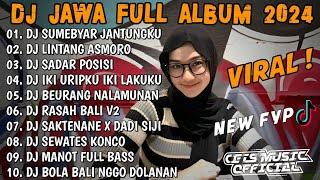 DJ JAWA FULL ALBUM 2024 FULL BASS - DJ SUMEBYAR JANTUNGKU X LINTANG ASMORO X SADAR POSISI VIRAL