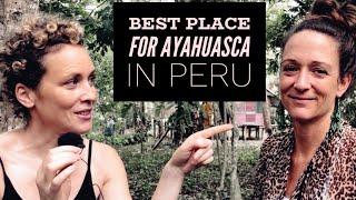 Best Place for Ayahuasca in Peru