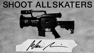 Shoot All Skaters - Mike Manzoori