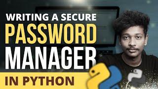 Creating my own Secure Password Manager in Python!