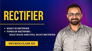 Rectifier and its Types| Ac to Dc Rectifier | Class 12 Physics | Ravi Ahlawat | Semiconductor part 2