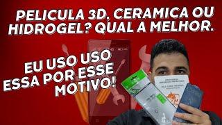 Qual Pelicula e Melhor Pra Celular , 3d, Hidrogel, Ceramica ? Opniâo Pessoal.