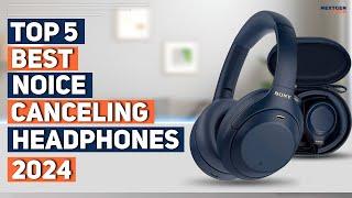 Best Noice Canceling Headphones 2024 I 5 Best Noice Canceling Headphones 2024