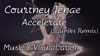 Courtney Jenaé - Accelerate (Sauniks Remix) | Music & Visualization