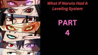 What If Naruto Had A  Leveling System Part 4