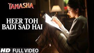 'HEER TOH BADI SAD HAI' full VIDEO song | Tamasha Songs | Ranbir Kapoor, Deepika Padukone | T-Series