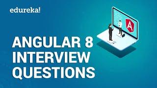 Angular Interview Questions and Answers | Angular 8 Interview Preparation | Edureka